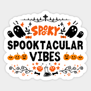 Spooktacular Vibes - Halloween Spooky Vibes funny Gift Idea Sticker